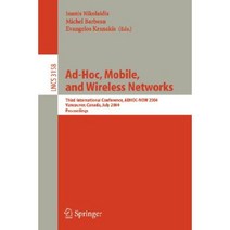 Ad-Hoc Mobile and Wireless Networks: Third International Conference Adhoc-Now 2004 Vancouver Canada July 22-24 2004 Proceedings Paperback, Springer