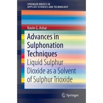 Advances in Sulphonation Techniques: Liquid Sulphur Dioxide as a Solvent of Sulphur Trioxide Paperback, Springer