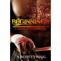 Beginnings: A Jeremiah Stone Novel Paperback, Createspace Independent Publishing Platform