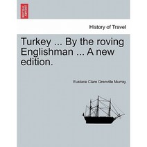 Turkey ... by the Roving Englishman ... a New Edition. Paperback, British Library, Historical Print Editions