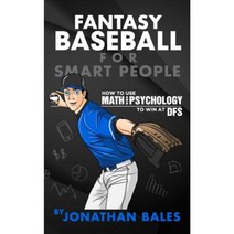 Fantasy Baseball for Smart People: How to Use Math and Psychology to Win at Dfs Paperback, Createspace Independent Publishing Platform