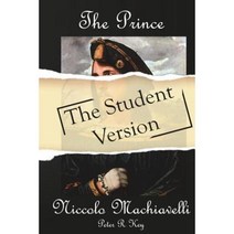 The Prince: The Student Version Paperback, Createspace Independent Publishing Platform