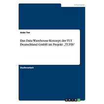 Das Data Warehouse-Konzept Der Tui Deutschland Gmbh Im Projekt 