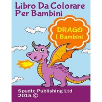 Libro Da Colorare Per Bambini: Drago I Bambini Paperback, Createspace