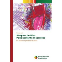 Ataques de Riso Politicamente Incorretos Paperback, Novas Edicoes Academicas