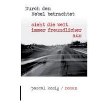 Durch Den Nebel Betrachtet Sieht Die Welt Immer Freundlicher Aus Paperback, Books on Demand
