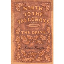 The Drive: North to the Tallgrass Series Book 1 Paperback, iUniverse