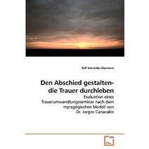 Den Abschied Gestalten- Die Trauer Durchleben Paperback, VDM Verlag