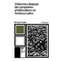 Violencia y Despojo del Campesino: Latifundismo y Explotacion Capitalista En Mexico Paperback, Siglo XXI Ediciones