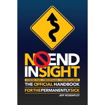 No End in Sight: The Official Handbook for the Permanently Sick Paperback, Createspace Independent Publishing Platform