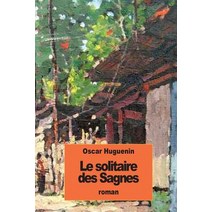 Le Solitaire Des Sagnes Paperback, Createspace Independent Publishing Platform