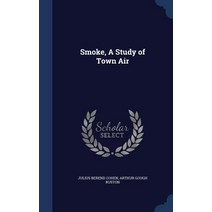 Smoke a Study of Town Air Hardcover, Sagwan Press