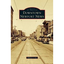 Downtown Newport News Hardcover, Arcadia Publishing Library Editions