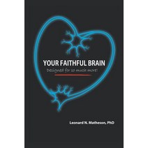Your Faithful Brain: Designed for So Much More! Paperback, WestBow Press