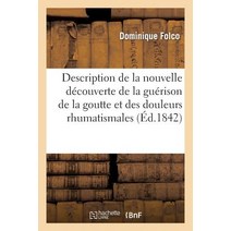 Description de La Nouvelle Decouverte de La Guerison de La Goutte Et Des Douleurs Rhumatismales Paperback, Hachette Livre Bnf