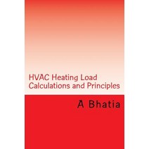 HVAC Heating Load Calculations and Principles: Quick Book Paperback, Createspace Independent Publishing Platform