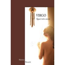 Virgo: Quasi Tutto Amore Paperback, Createspace Independent Publishing Platform