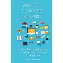 Wordpress E-Commerce Blueprint: How to Create and Manage WordPress Online Store for Beginner Paperback, Createspace Independent Publishing Platform
