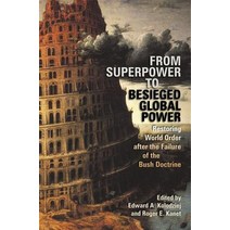 From Superpower to Besieged Global Power: Restoring World Order After the Failure of the Bush Doctrine Paperback, University of Georgia Press
