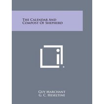 The Calendar and Compost of Shepherd Paperback, Literary Licensing, LLC