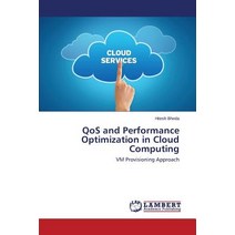 Qos and Performance Optimization in Cloud Computing Paperback, LAP Lambert Academic Publishing