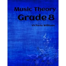 Grade Eight Music Theory: For Abrsm Candidates Paperback, Createspace Independent Publishing Platform