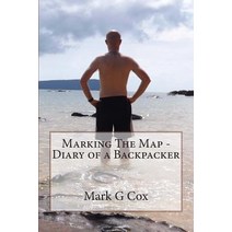 Marking the Map - Diary of a Backpacker Paperback, Createspace Independent Publishing Platform