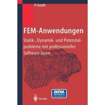 Fem-Anwendungen: Statik- Dynamik- Und Potenzialprobleme Mit Professioneller Software Losen Paperback, Springer