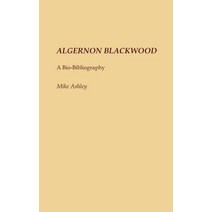 Algernon Blackwood: A Bio-Bibliography Hardcover, Greenwood Press