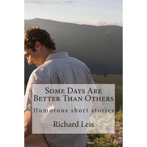 Some Days Are Better Than Others Paperback, Createspace Independent Publishing Platform