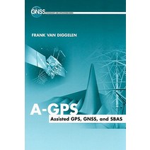 A-GPS: Assisted GPS GNSS and SBAS, Artech House