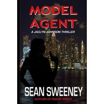 Model Agent: A Thriller Paperback, Createspace Independent Publishing Platform
