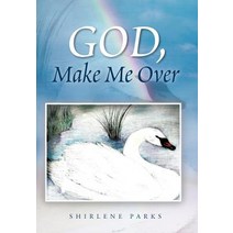 God Make Me Over Hardcover, Authorhouse