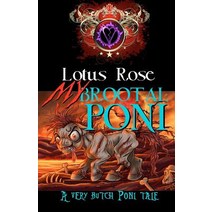 My Brootal Poni: A Very Butch Poni Tale Paperback, Createspace Independent Publishing Platform
