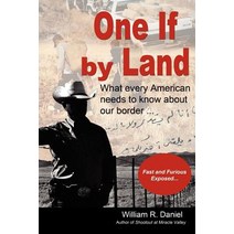 One If by Land: What Every American Needs to Know about Our Border Paperback, Wheatmark