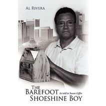 The Barefoot Shoeshine Boy Hardcover, Authorhouse