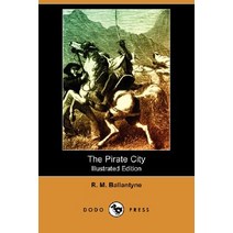 The Pirate City (Illustrated Edition) (Dodo Press) Paperback, Dodo Press