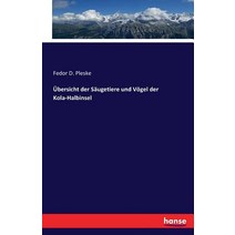 Ubersicht Der Saugetiere Und Vogel Der Kola-Halbinsel Paperback, Hansebooks