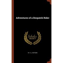 Adventures of a Despatch Rider Hardcover, Pinnacle Press