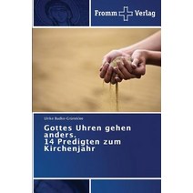 Gottes Uhren Gehen Anders. 14 Predigten Zum Kirchenjahr, Fromm Verlag