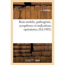 Rein Mobile Pathogenie Symptomes Et Indications Operatoires Par Le Dr L. Landau: Communication Fa..., Hachette Livre Bnf
