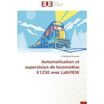 Automatisation Et Supervision de Locomotive E1250 Avec LabVIEW, Univ Europeenne