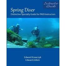 Spring Diver: Distinctive Specialty Guide for Padi Instructors Paperback, Cultures Direct Press