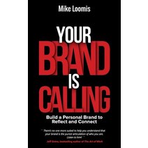 Your Brand Is Calling: Build a Personal Brand to Reflect and Connect Paperback, Createspace Independent Publishing Platform