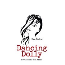 Dancing Dolly: Revelations of a Widow Hardcover, Xlibris Us