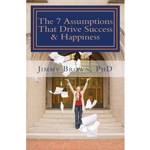 The 7 Assumptions That Drive Success & Happiness Paperback, Jbg Press