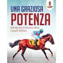 Una Graziosa Potenza: Adulto Da Colorare Libro Cavalli Edition Paperback, Coloring Bandit