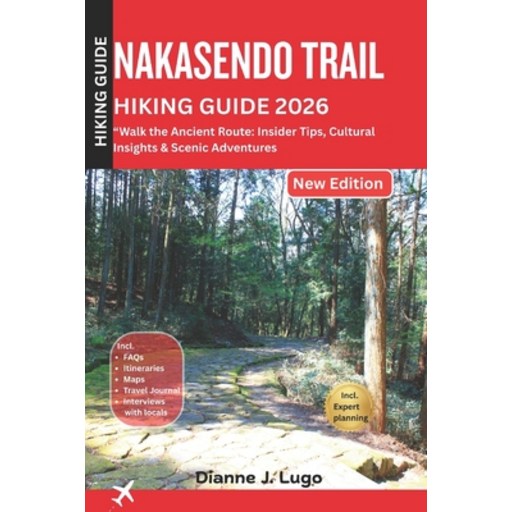 (영문도서)Nakasendo Trail Hiking Guide 2026: Walk the Ancient Route: Insider Tips, Cultura..., Paperback
