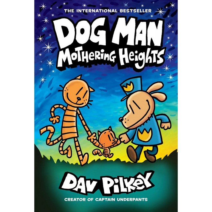 Dog Man 10 Mothering Heights From the Creator of Captain Underpants H